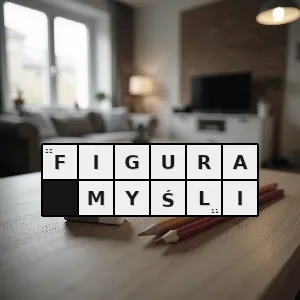 Hasło krzyżówkowe figura retoryczna oparta na samym sensie a nie na kwestiach językowych - figura myśli – rozwiązanie, synonimy, podpowiedzi i definicje krzyżówkowe